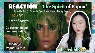 [REACTION] The Spirit of Papua by Alffy Rev (ft Nowela Mikhelia, Epo D'fenomeno, Funky Papua)