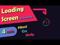 Awesome Loading Screen Animation (4 MIN) | HTML CSS only