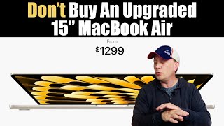 Don't Buy an Upgraded 15\