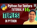 Python for Testers #16 - Tuples in Python | Python Tuple Tutorial