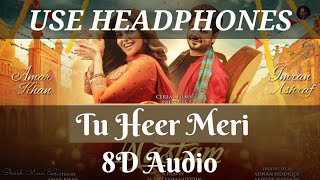 Tu Heer Meri 8D Audio Song | Use Headphones 🎧 | Shaikh Music 8D