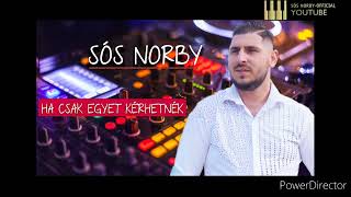 Sós Norby - Ha csak egyet kèrhetnèk (New 2022 )