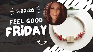 Feel Good Friday Jewelry Making Kits 5/22/26