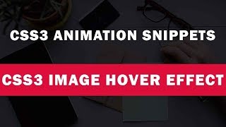 CSS3 Image Hover Effect Tutorial | CSS3 Animation Snippets | Tutorial for Beginners