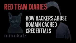 Inside the Hacker’s Toolkit: Domain Cached Credentials