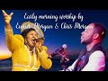 Early Morning Worship Songs by Eunice Morgan & Chris Morgan