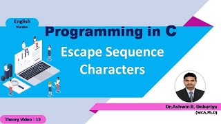 Programming in C | In English | 13 - Escape Sequence Characters of C | By Dr.Ashwin Dobariya