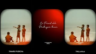 En Friend Uh Paithiyam Thaan😎But Thanga Katti Sir 🕴️💫 Boys Friendship Whatsapp Status 🎈