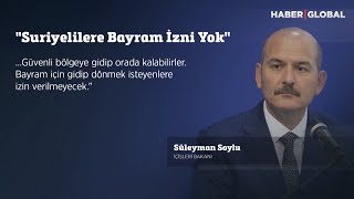 Süleyman Soylu: 113 Bin Suriyeli Oy Kullanacak