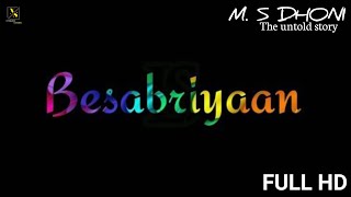 BESABRIYAAN | Full Video Song | M. S. DHONI - THE UNTOLD STORY | Sushant Singh Rajput||XTREAM SERIES
