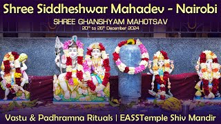 Shree Siddheshwar Mahadev: Vastu \u0026 Padhramna Rituals | EASSTemple Shiv Mandir