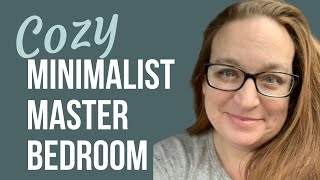 MINIMALIST MASTER BEDROOM MAKEOVER Before and After || Cozy Minimalist Home || Before & After