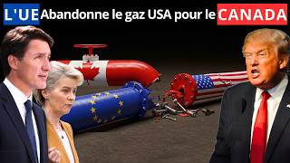 L'UE Abandonne les USA et choisit le Canada pour le GAZ : exportations américaines en crise !