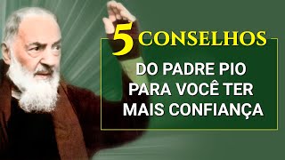 5 CONSELHOS DO PADRE PIO PARA VOCÊ TER MAIS CONFIANÇA