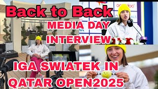 UPDATE: BACK TO BACK MEDIAY DAY INTERVIEW TO IGA SWIATEK IN DOHA QATAR| QATAR TOTALENERGIES OPEN2025