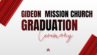 🔴GIDEON MISSION CHURCH GRADUATION CEREMONY| #MahanaimMediaTV