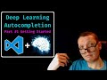 Deep Learning to Autocomplete Code: Part #1 Getting Started - VS Code Tutorial