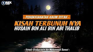 Ustadz Dzulqarnain bin muhammad Sunusi - kisah terbunuhnya Husein bin ali
