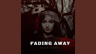 Fading Away