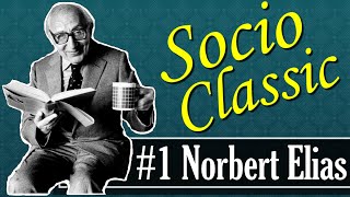 Norbert Elias - SocioClassic #1