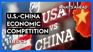 U.S.-China Economic Competition Is Heating Up: What You Need To Know - Steve Forbes | Forbes