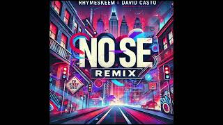 No Se (Remix) ft. David Casto