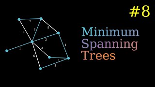 Minimum Spanning Trees (Kruskal's + Prim's Algorithms) - Graph Algorithms - Algorithms Part 8
