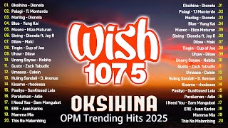 New OPM Trending 2025 Playlist ️💗Best Of Wish 107.5 Song Playlist 2025 - OPM Tagalog Love Songs