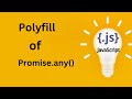 Polyfill of Promise.any() | Interview Question | JavaScript | Frontend | FAANG