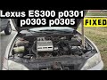 lexus ES 300 code p0301 p0303 p0305 fixed