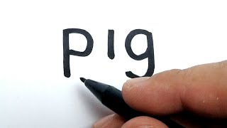 VERY EASY, How to turn words PIG into cartoon