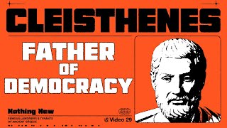 Cleisthenes: Father of Democracy
