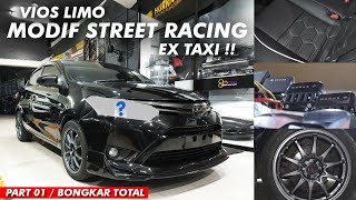 MODIF VIOS ALA SEDAN MEWAH - EX TAXI ROMBAK TOTAL!! #modifvios part 01