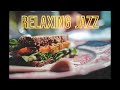【Relaxing Jazz】Relaxing Jazz Music - Background Chill Out Music - Music For Relax,Study,Work
