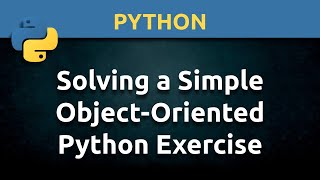 Solving a Simple Object-Oriented Python Exercise for Beginners