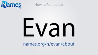 How to Pronounce Evan