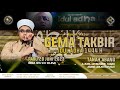 🔴 LIVE |  Gema Takbir Idul Adha 1444 H  | Rabu 28 Juni 23 | JL.Jati Bunder  Raya Tn.Abang Jak - Pus