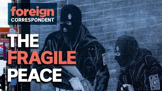 A Fragile Peace and A Fight For Justice In Northern Ireland | Foreign Correspondent