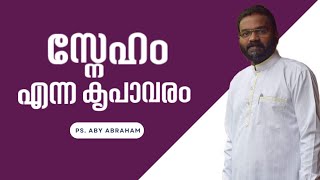 സ്നേഹം എന്ന കൃപാവരം I christian malayalam message I pastor aby abraham