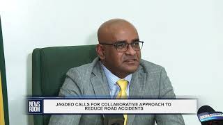 JAGDEO CALLS FOR COLLABORATIVE APPROACH TO REDUCE ROAD ACCIDENTS