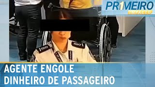 Flagra: agente de aeroporto engole cerca de R$ 1,5 mil de passageiro | Primeiro Impacto (22/09/23)