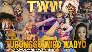 TURONGGO WIRO WADYO🔥TWW || LIVE GROWO DANUPAYAN BULU TEMANGGUNG RAYON TEMANGGUNG