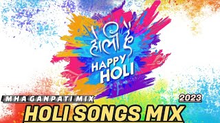 Happy Holi 2023 In Mix Music | Remix Holi Songs In The Mix | Dj Music | Mha Ganpati Mix