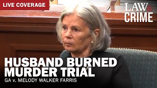 LIVE: Husband Burned Murder Trial — GA v. Melody Walker Farris — Day 5