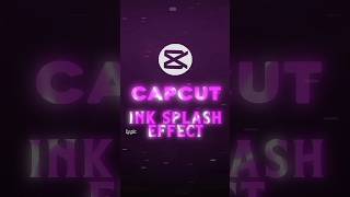 Ink Splash Effect Tutorial 💀🔥 | CapCut Tutorial #shorts #tutorial