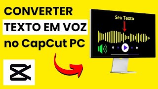 COMO CONVERTER TEXTO EM FALA NO CAPCUT PC (Transformar Texto em Voz no CapCut)