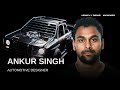 Ankur Singh - Automotive Designer |  Simply Being | Niwwrd | S2 E4