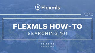 [Flexmls How-To] Searching 101