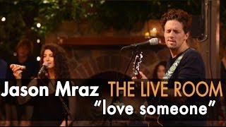 Jason Mraz - Love Someone (Live from The Mranch)
