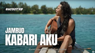 #ACOUSTRIP FELIX IRWAN | JAMRUD - KABARI AKU